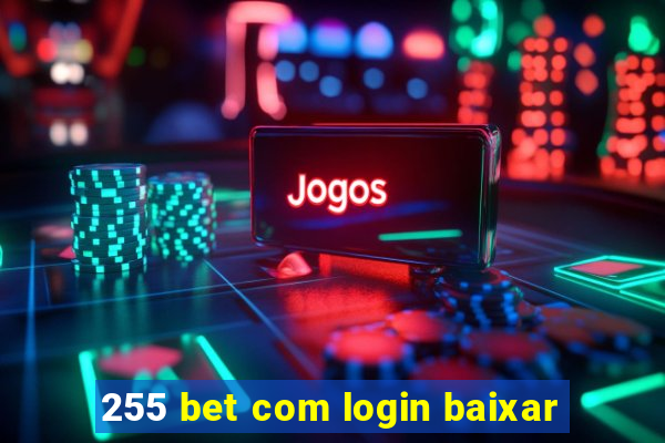 255 bet com login baixar